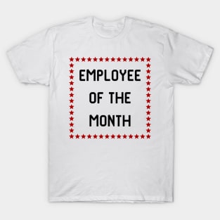 Employee of the month T-Shirt